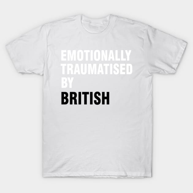Emotionally traumatised T-Shirt by KendalynBirdsong